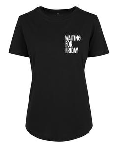 Damen Ladies Waiting For Friday Fit Tee